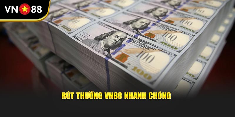 Rút thưởng VN88 nhanh chóng